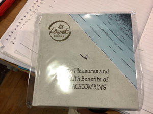 The Pleasures and Health Benefits of Beachcombing, Sally Barnett